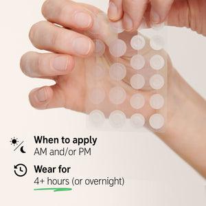 When to apply: AM and/or PM, wear for 4+ hours or overnight